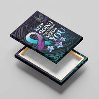 Polynesia Suicide Prevention Awareness Canvas Wall Art Keep Going The World Needs You