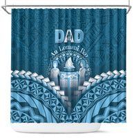 Fiji Happy Father's Day Shower Curtain Au Lomani Iko Dad Polynesian Tribal