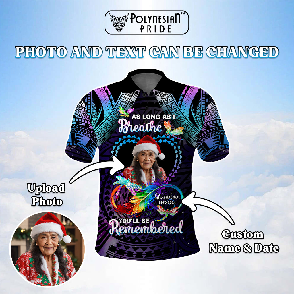 Custom Photo Memorial Polo Shirt As Long As I Breathe You'll Be Remembered Polynesian Style