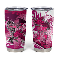 Breast Cancer Awareness Hawaii Tumbler Cup Polynesia Girl Nobody Fights Alone DT02 Pink - Polynesian Pride