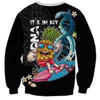 Hawaii Pineapple Surfing Sweatshirt It's in My DNA - Kakau and Polynesian Pattern LT03 - Polynesian Pride