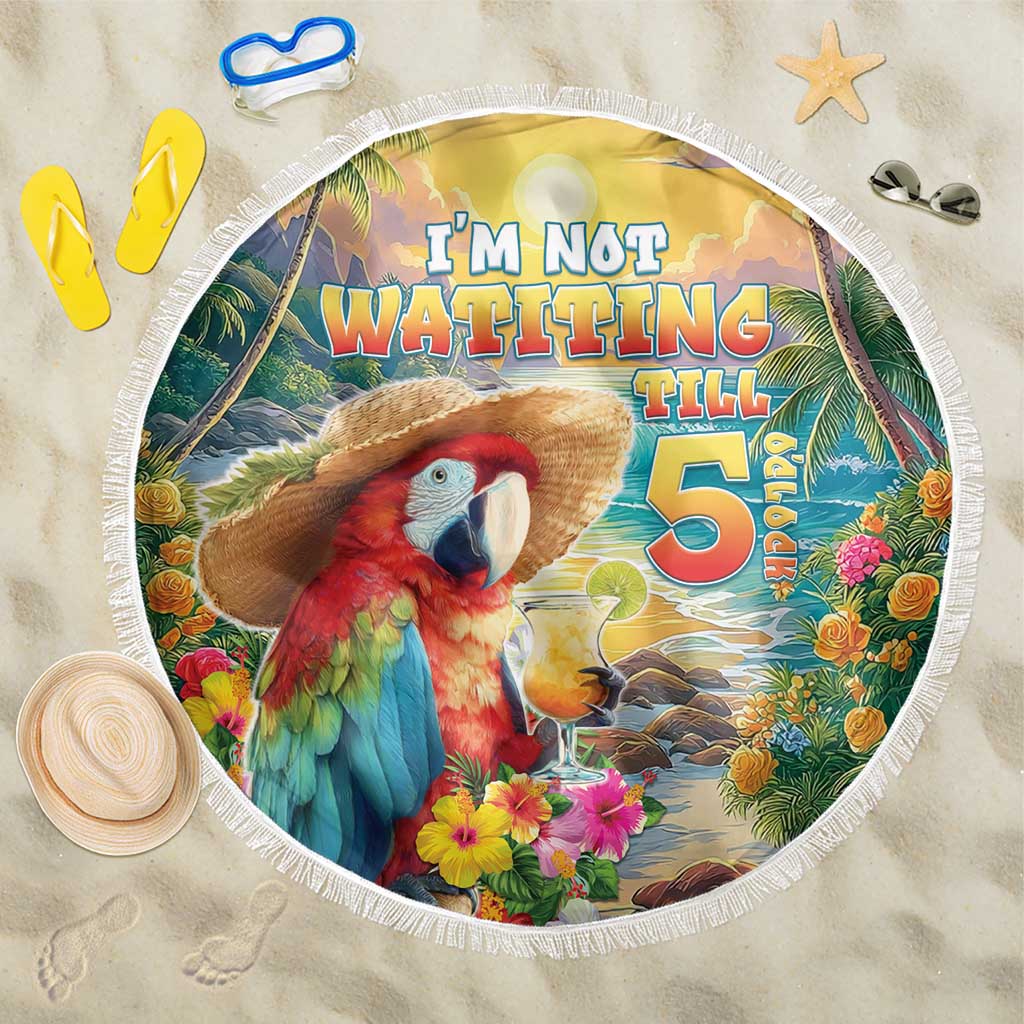 Hawaii Parrot Beach Blanket Im Not Waiting Till 5 Oclock - Polynesian Pride