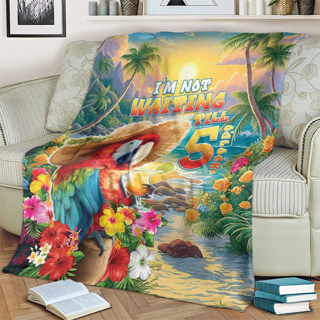 Hawaii Parrot Blanket Im Not Waiting Till 5 Oclock