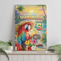 Hawaii Parrot Canvas Wall Art Im Not Waiting Till 5 Oclock - Polynesian Pride