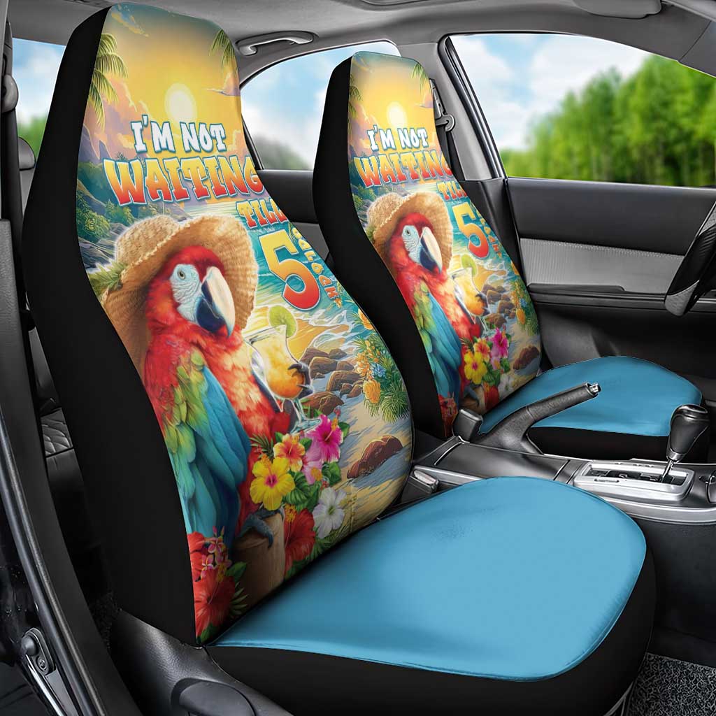 Hawaii Parrot Car Seat Cover Im Not Waiting Till 5 Oclock