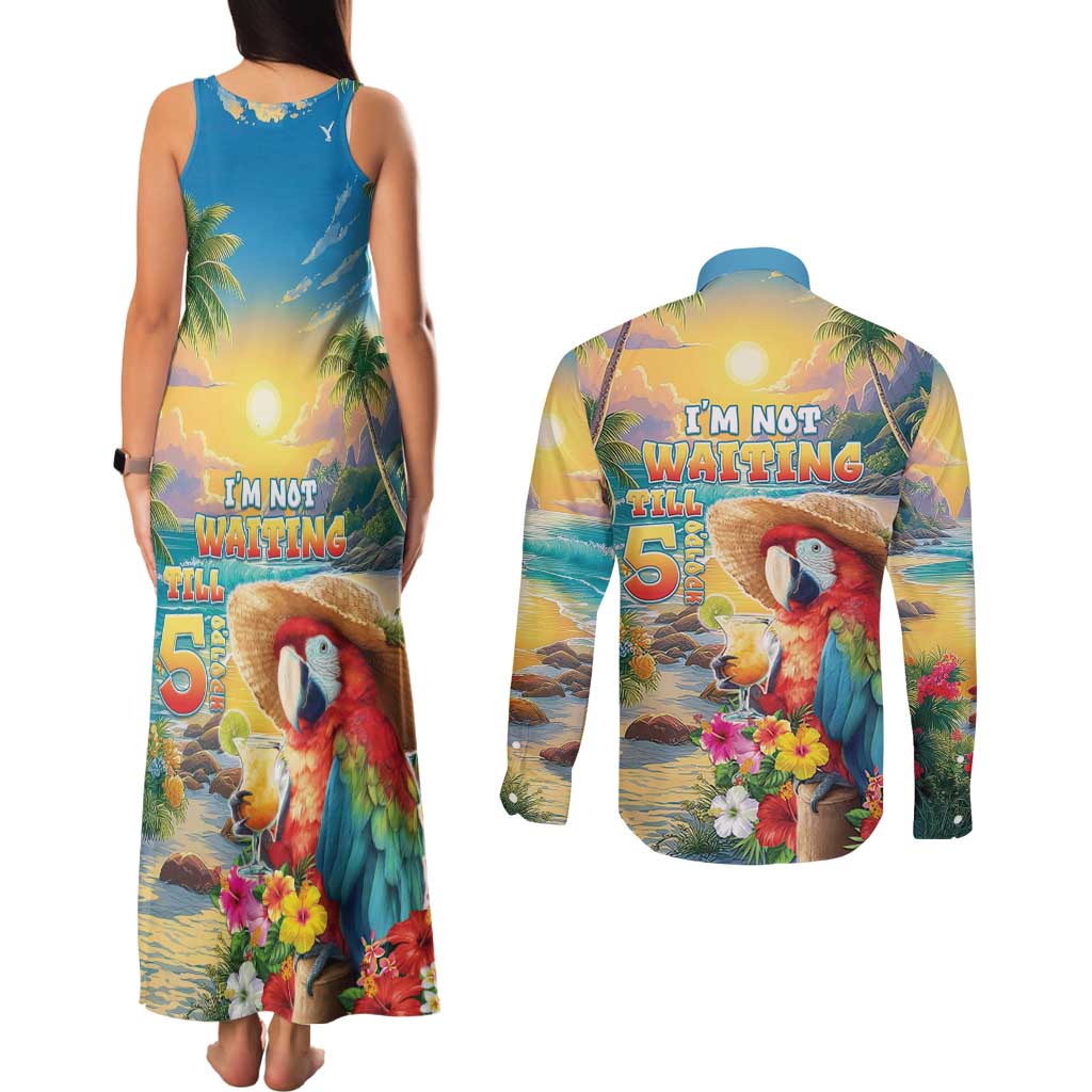 Hawaii Parrot Couples Matching Tank Maxi Dress and Long Sleeve Button Shirt Im Not Waiting Till 5 Oclock