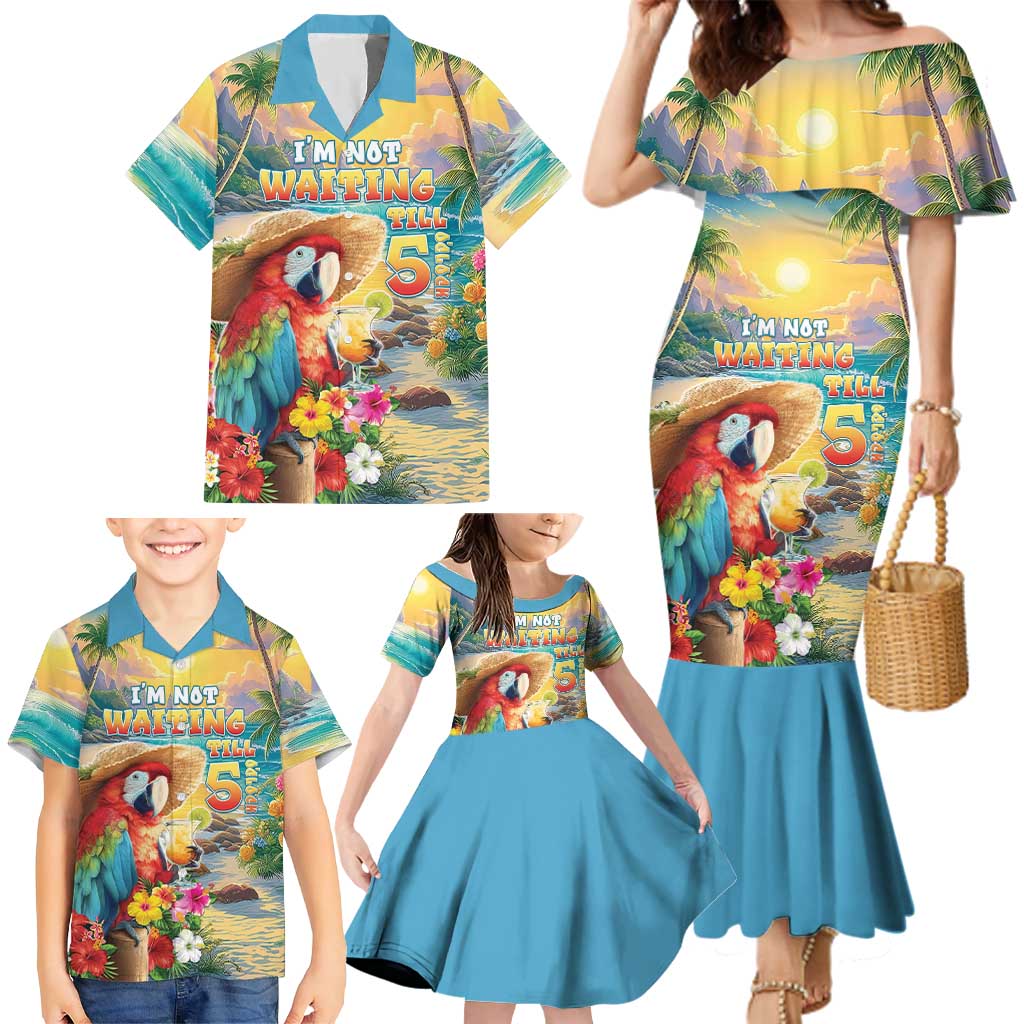 Hawaii Parrot Family Matching Mermaid Dress and Hawaiian Shirt Im Not Waiting Till 5 Oclock LT05 - Polynesian Pride