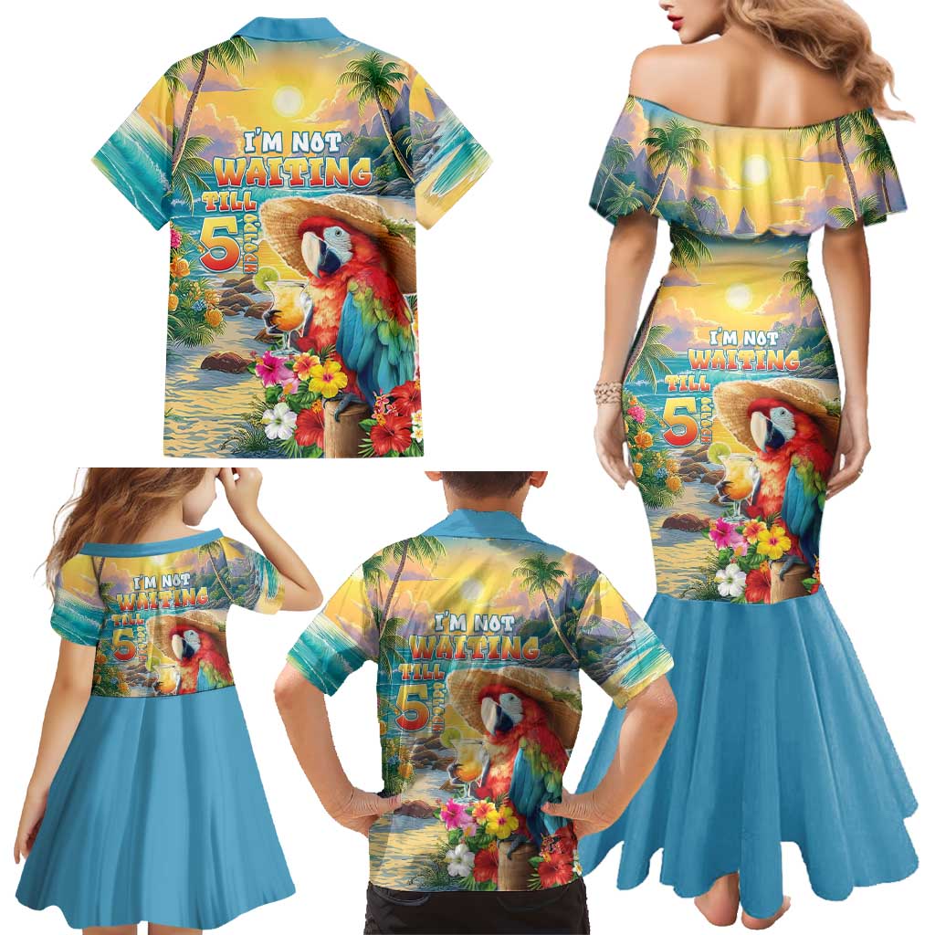 Hawaii Parrot Family Matching Mermaid Dress and Hawaiian Shirt Im Not Waiting Till 5 Oclock LT05 - Polynesian Pride