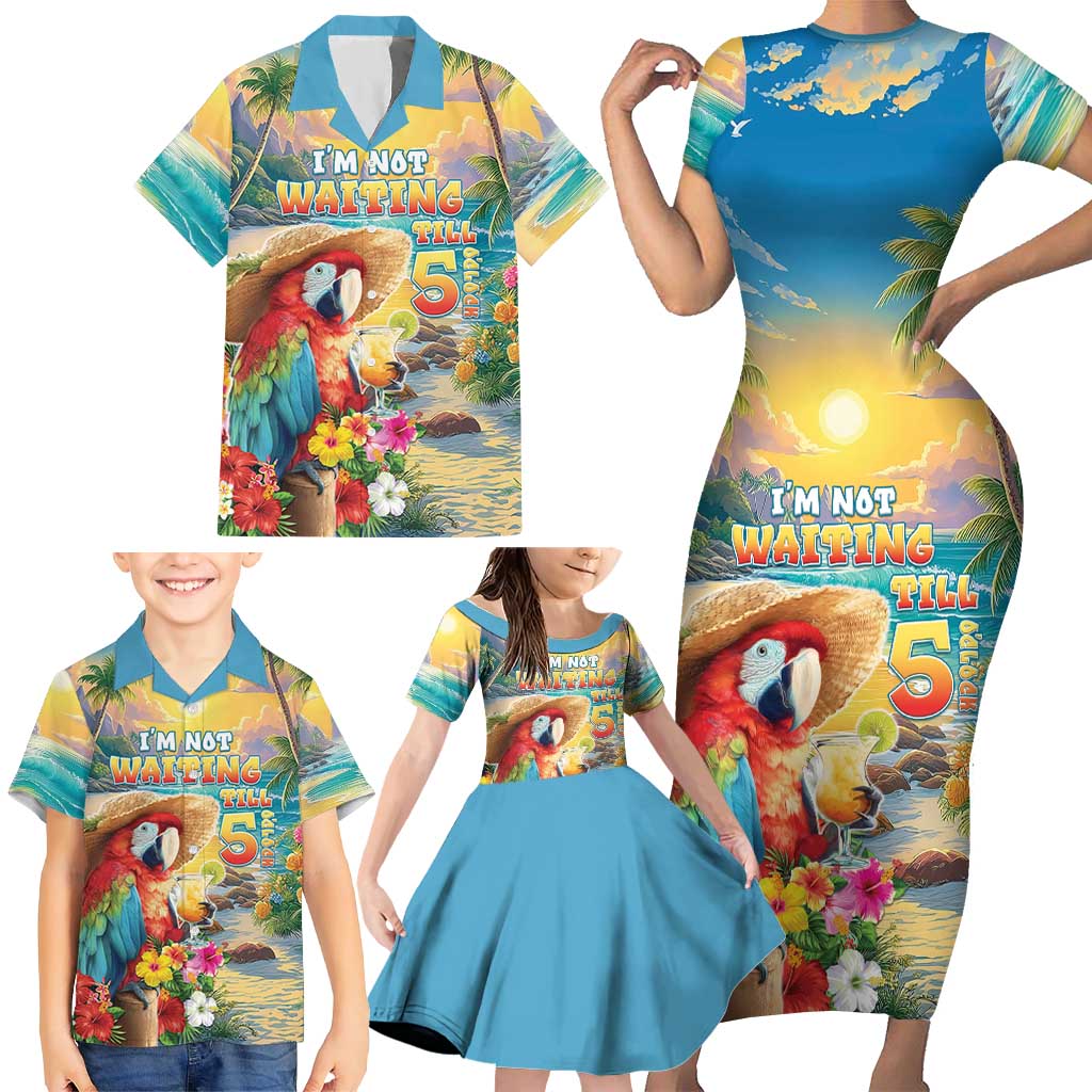 Hawaii Parrot Family Matching Short Sleeve Bodycon Dress and Hawaiian Shirt Im Not Waiting Till 5 Oclock