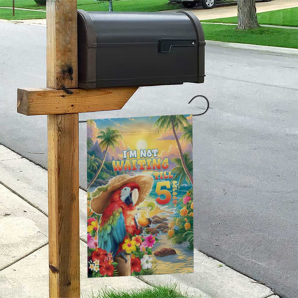 Hawaii Parrot Garden Flag Im Not Waiting Till 5 Oclock