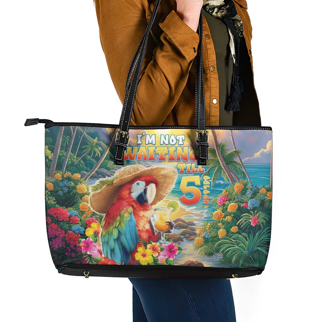 Hawaii Parrot Leather Tote Bag Im Not Waiting Till 5 Oclock