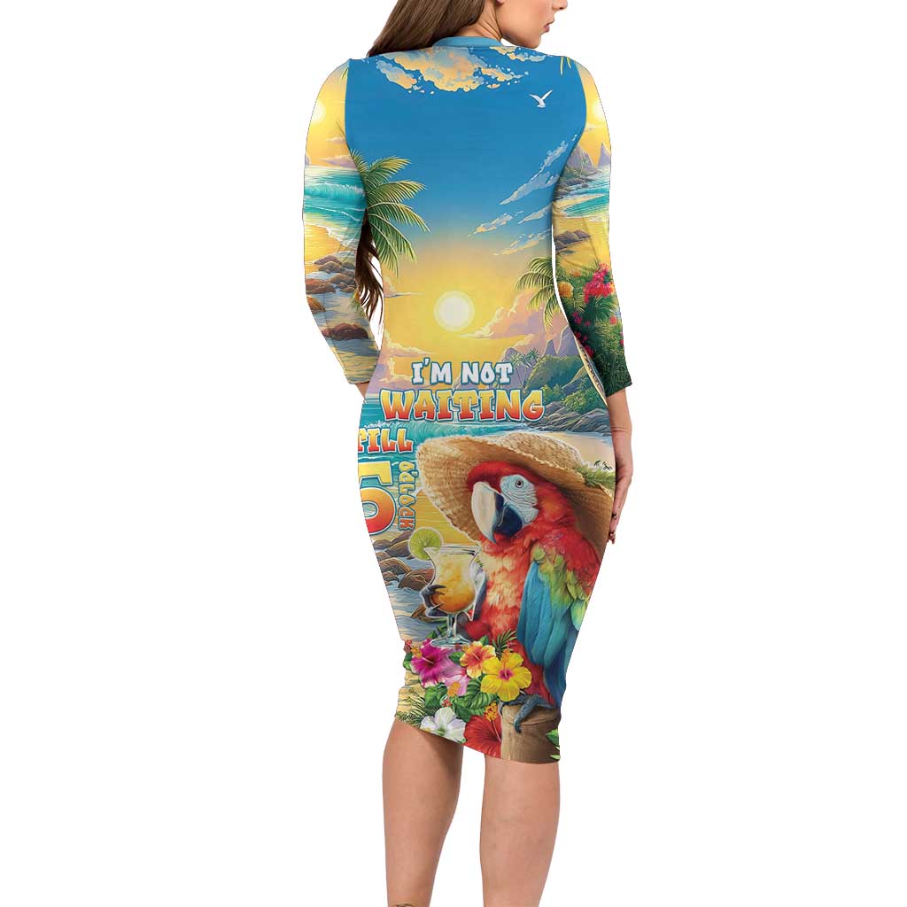Hawaii Parrot Long Sleeve Bodycon Dress Im Not Waiting Till 5 Oclock