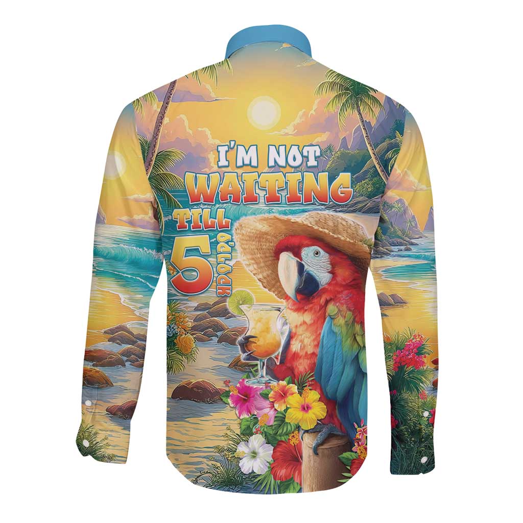 Hawaii Parrot Long Sleeve Button Shirt Im Not Waiting Till 5 Oclock