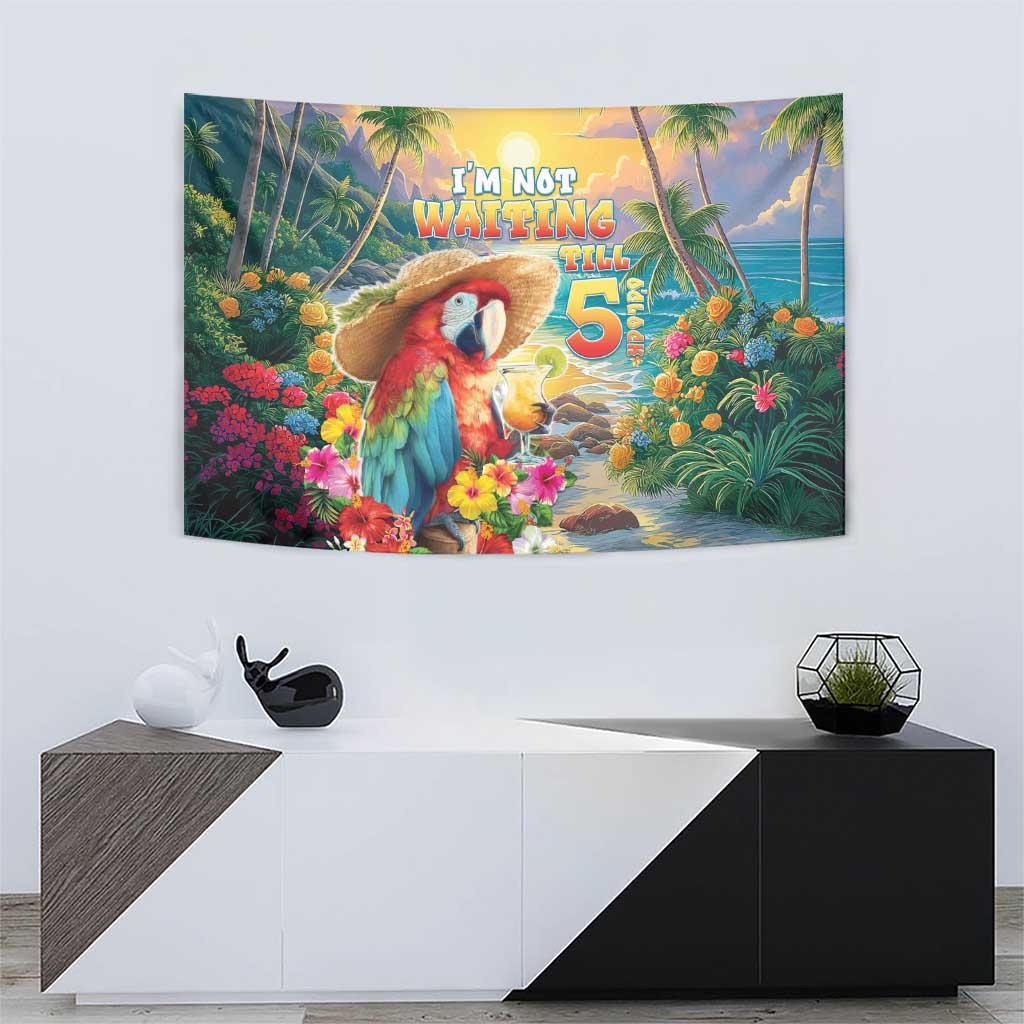 Hawaii Parrot Tapestry Im Not Waiting Till 5 Oclock