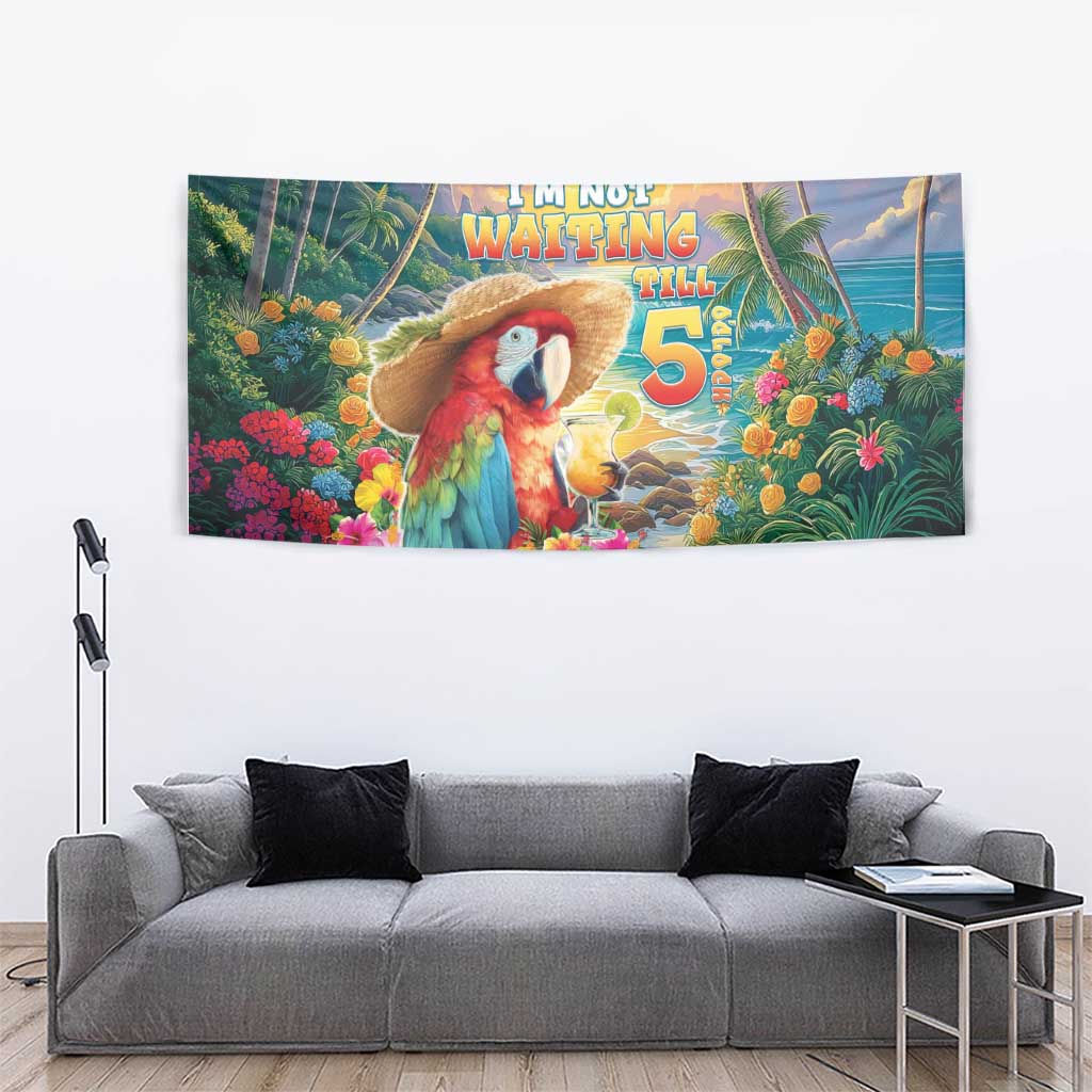 Hawaii Parrot Tapestry Im Not Waiting Till 5 Oclock