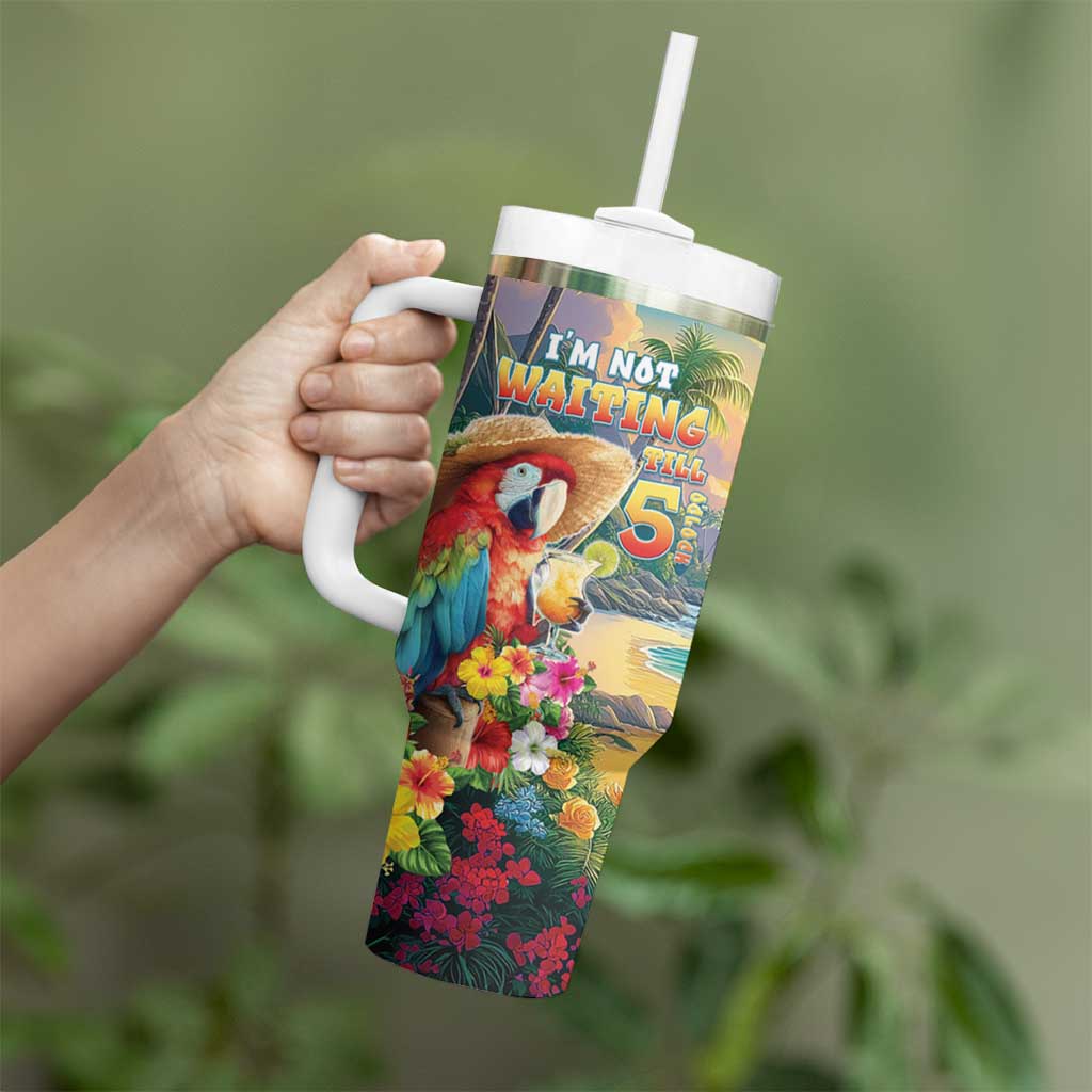 Hawaii Parrot Tumbler With Handle Im Not Waiting Till 5 Oclock