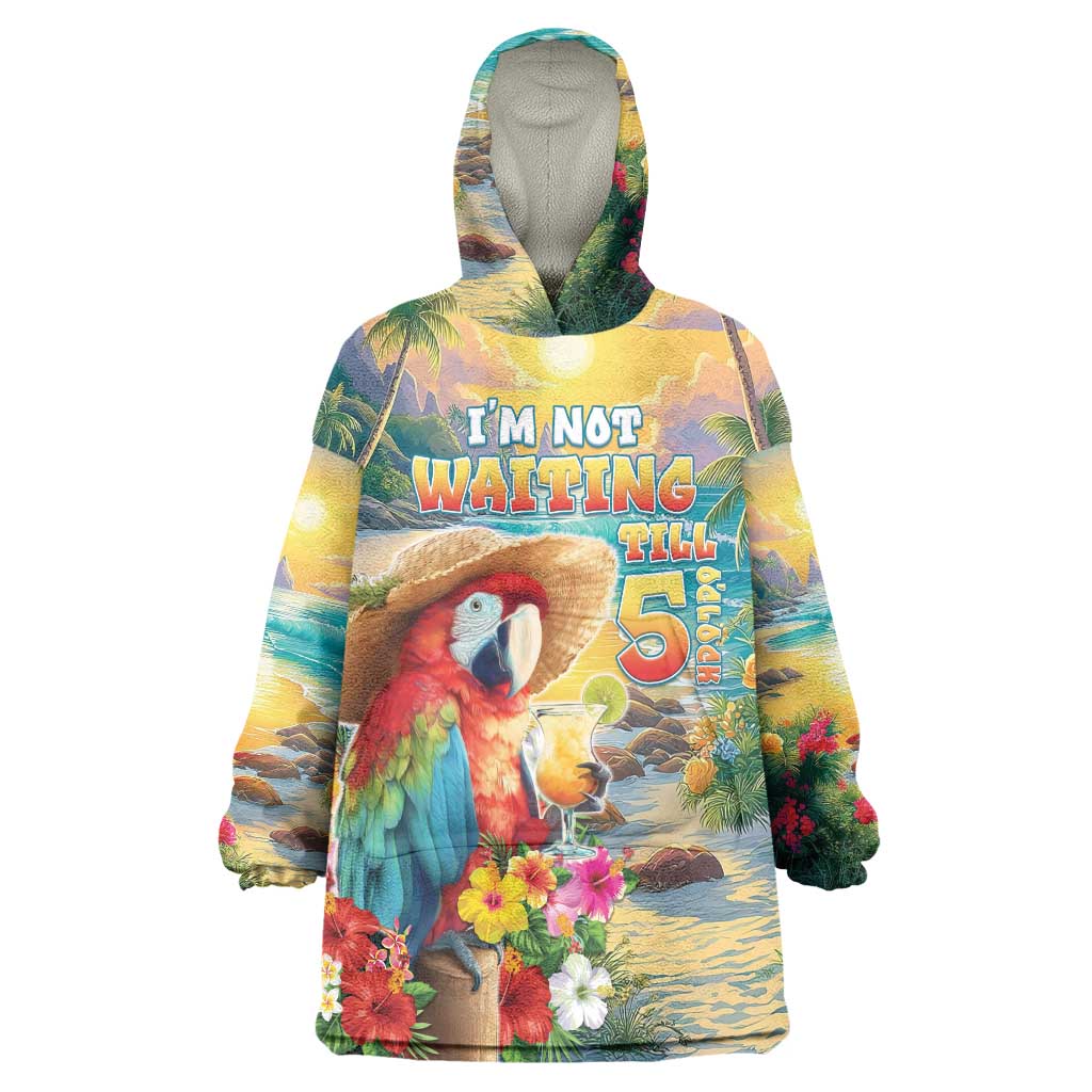 Hawaii Parrot Wearable Blanket Hoodie Im Not Waiting Till 5 Oclock