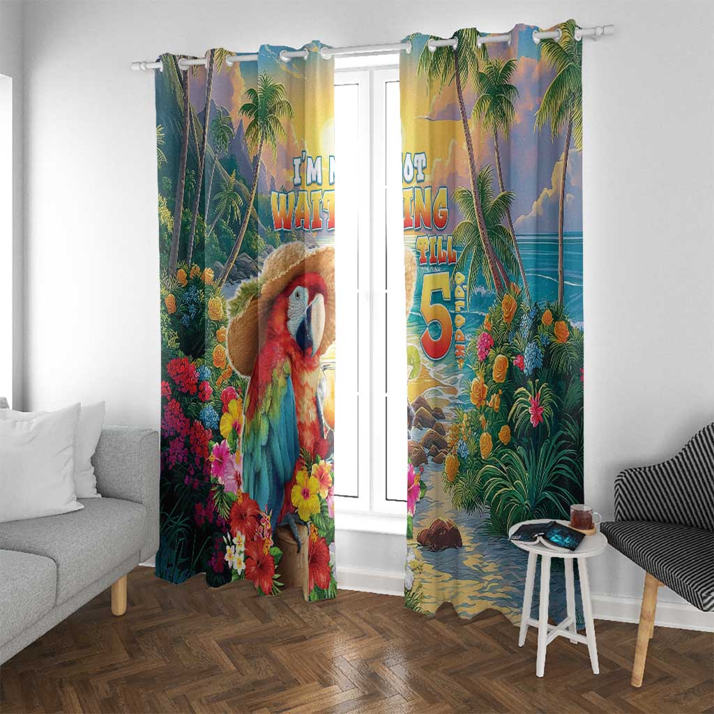 Hawaii Parrot Window Curtain Im Not Waiting Till 5 Oclock