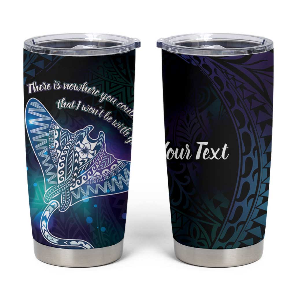 Polynesian Tala Manta Ray Tumbler Cup Nowhere You Could Go That I Won't Be With You LT7 Purple Teal - Polynesian Pride
