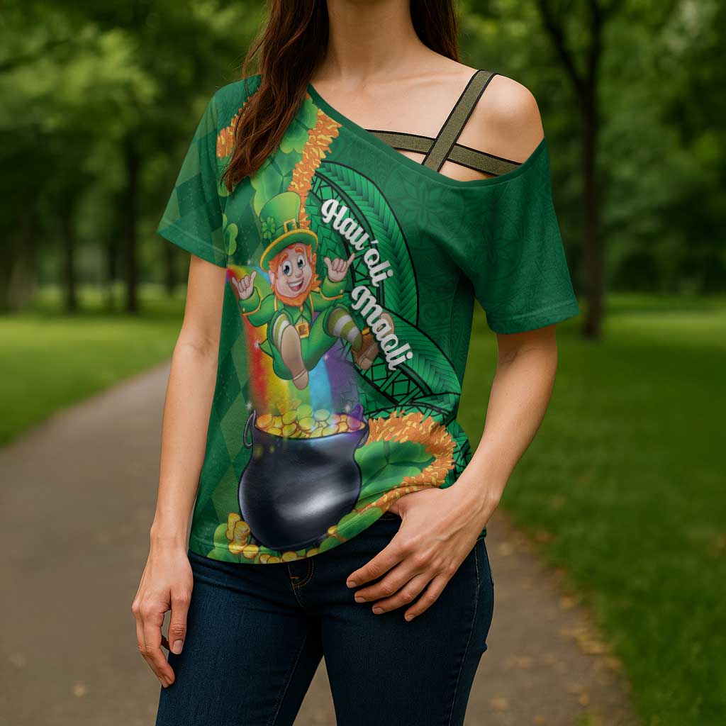 St Patrick's Day Hawaii Cross Shoulder Shirt Hauoli Maoli Funny Shaka Leprechaun