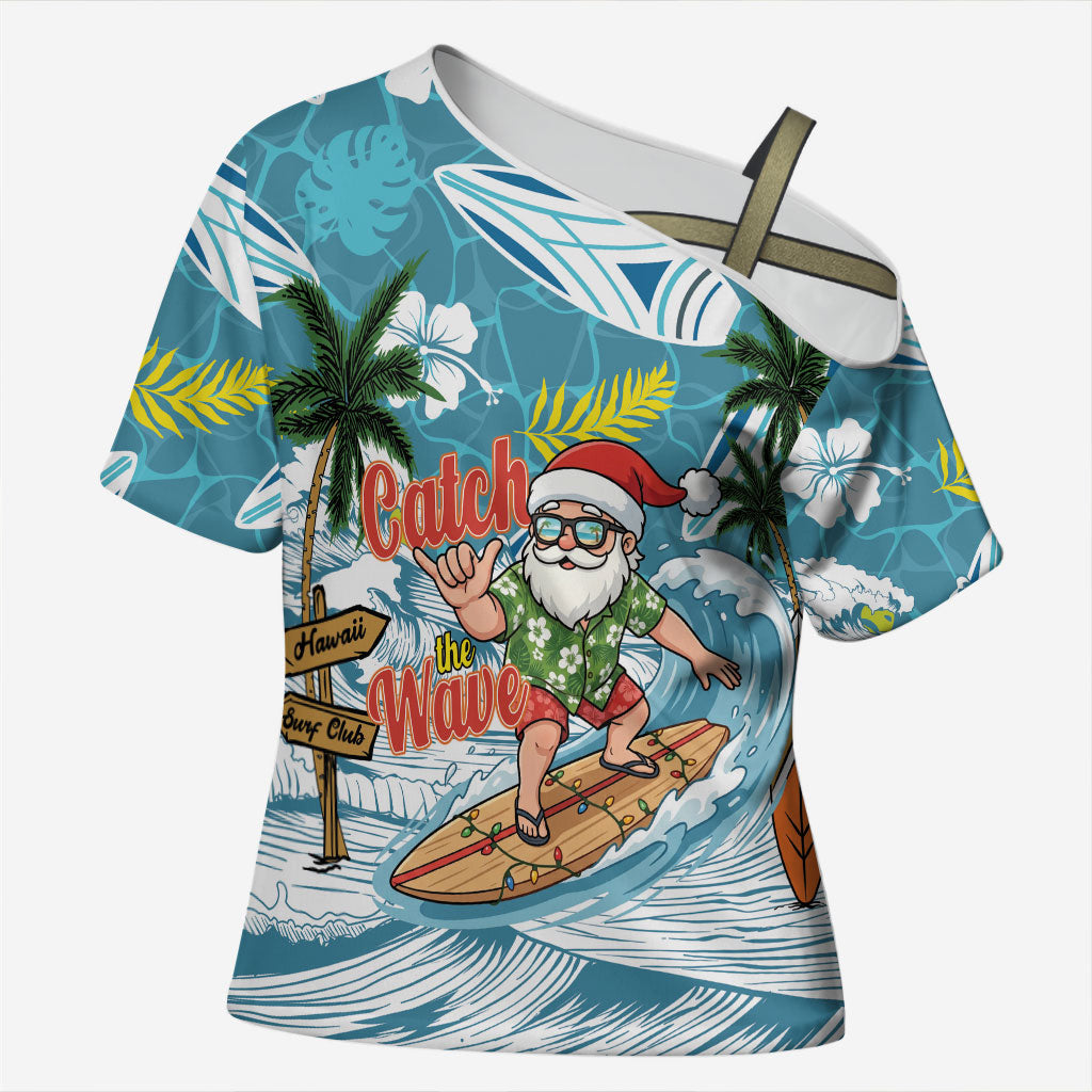 Hawaii Summer Christmas Cross Shoulder Shirt Surfing Santa Shaka Catch The Wave LT14 Female Teal - Polynesian Pride