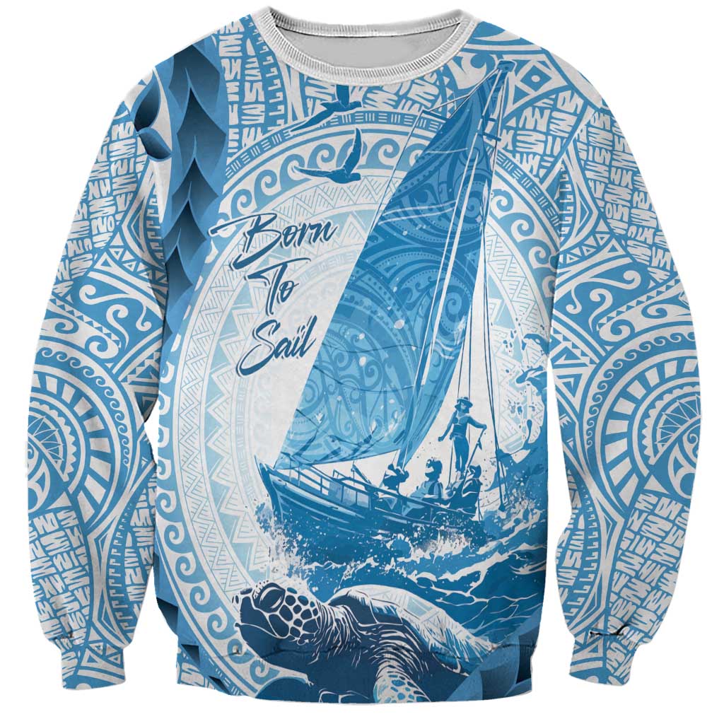 New Zealand Sailing Sweatshirt Aotearoa Yacht Racing - Born To Sail LT14 Unisex Blue - Polynesian Pride