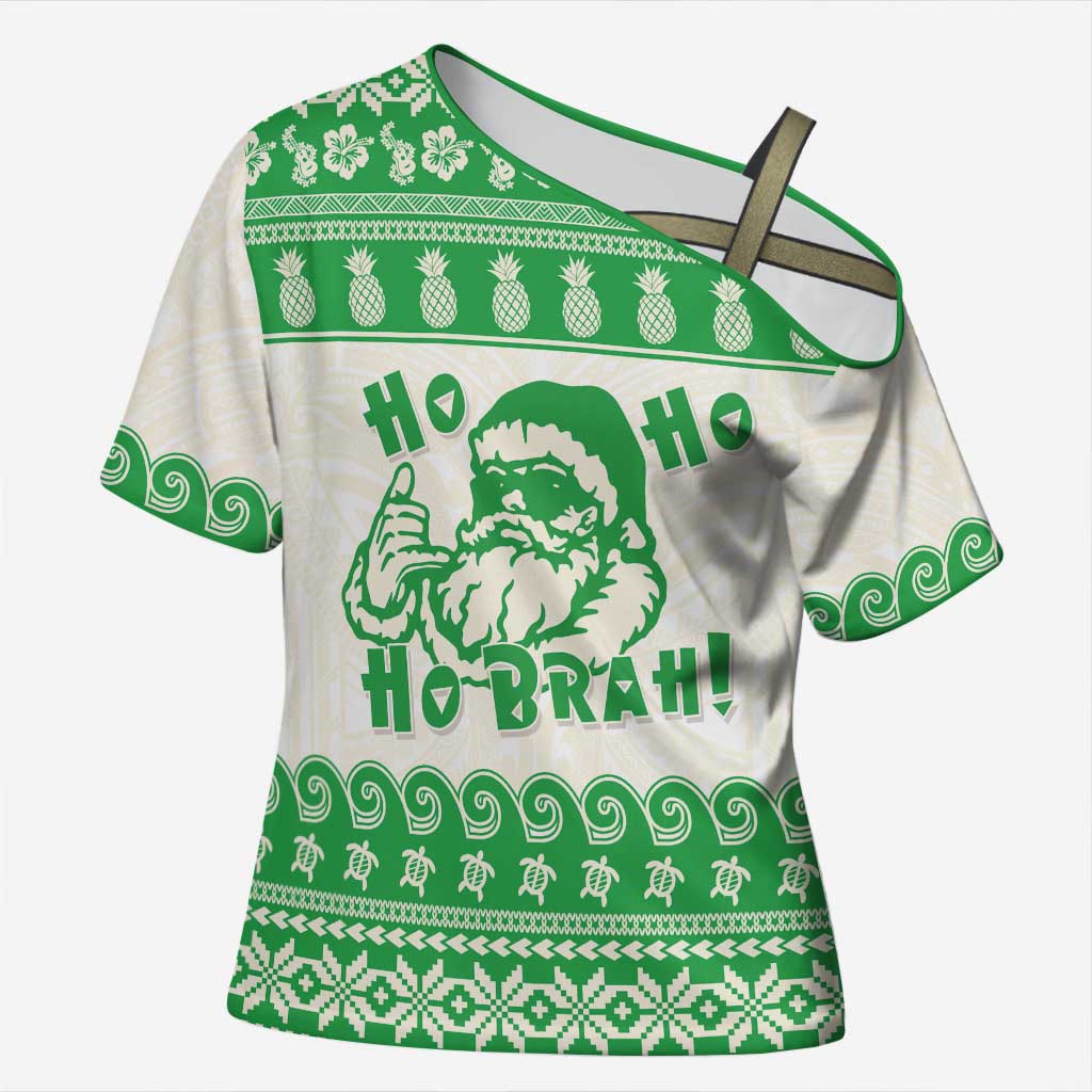 Green Mele Kalikimaka Hawaii Cross Shoulder Shirt Funny Ho Ho Ho Santa Shaka - Polynesian Pride