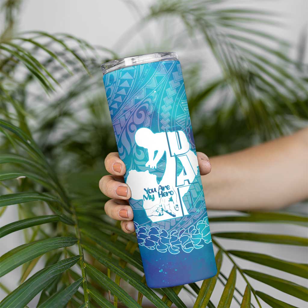 Turquoise Polynesia Father's Day Skinny Tumbler Dad You Are My Hero