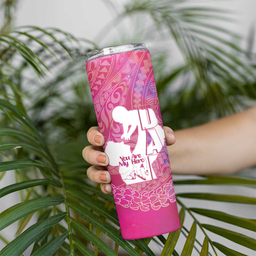 Pink Polynesia Father's Day Skinny Tumbler Dad You Are My Hero