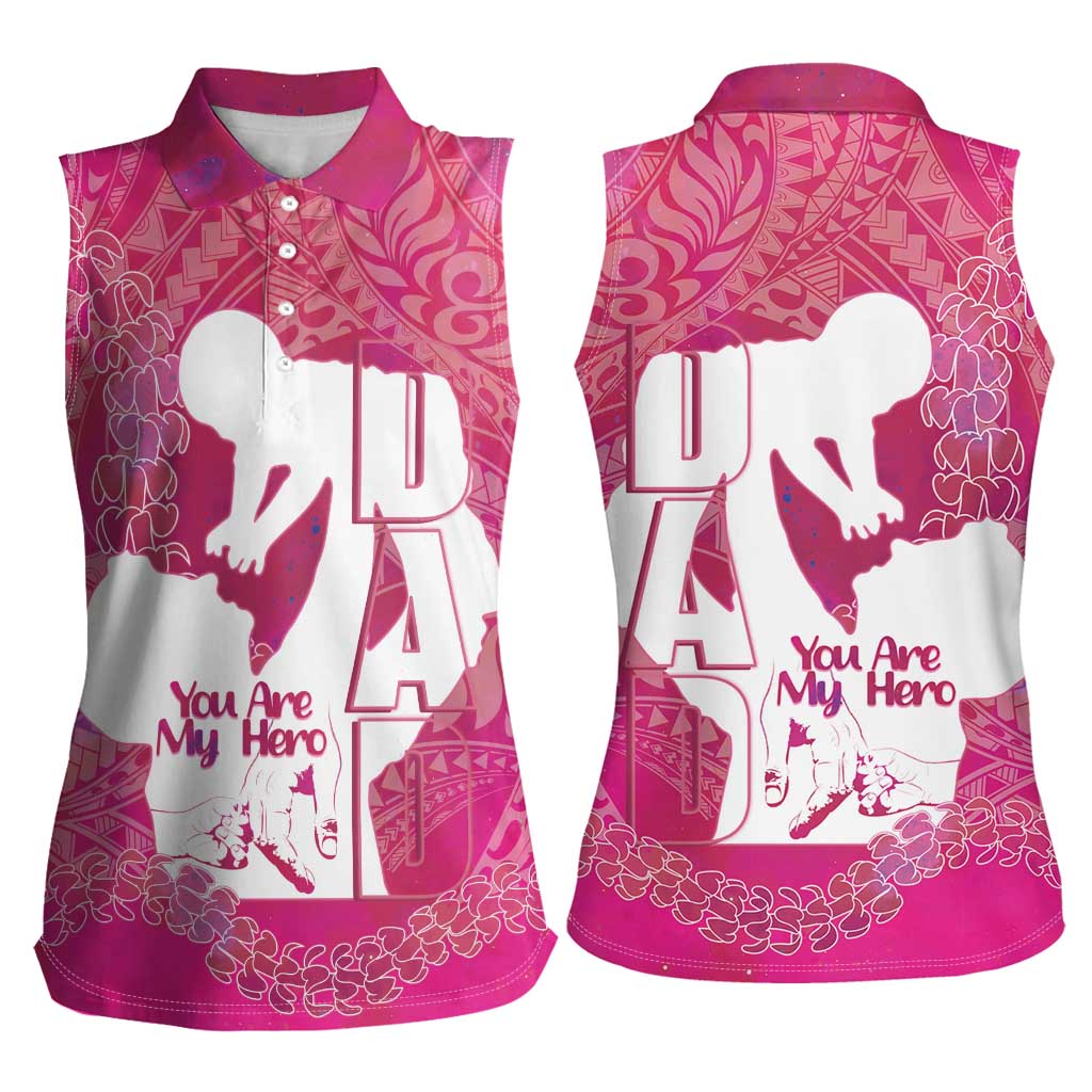 Pink Polynesia Father's Day Women Sleeveless Polo Shirt Dad You Are My Hero