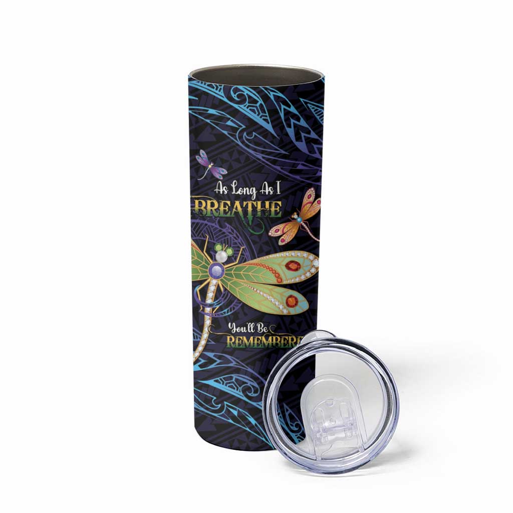 As Long As I Breathe You'll Be Remembered Skinny Tumbler Dragonflies Memorial - Polynesian Pattern