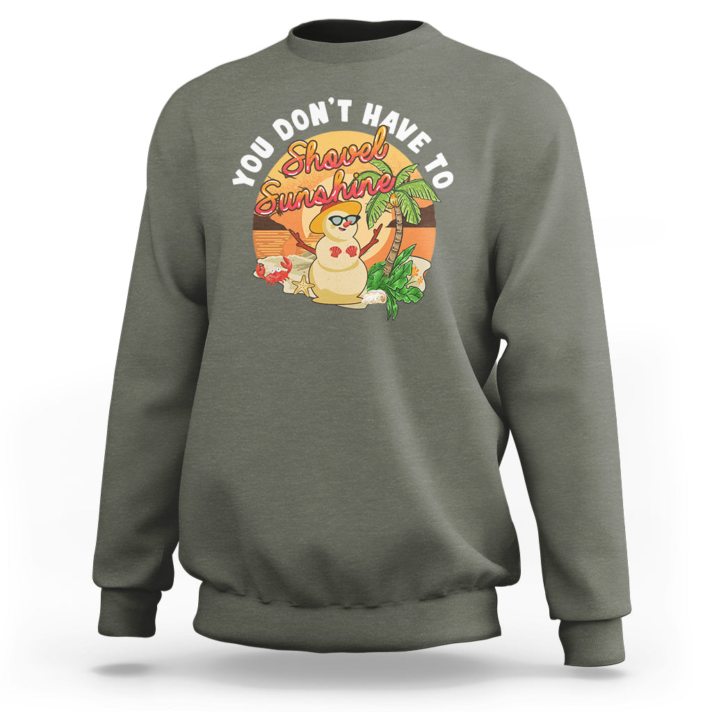 Christmas In Hawaii Sweatshirt Hawaiian Snowman You Don't Have To Shovel Sunshine TS09 Military Green - Polynesian Pride